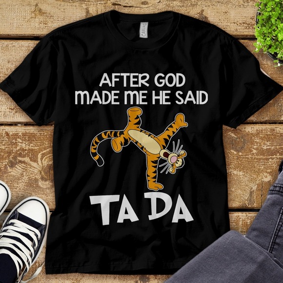 Disney Tigger After God Made Me He Said Ta Da Winnie The Pooh Unisex T-shirt - Picture 1 of 2